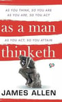 AS A MAN THINKETH