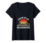 Womens Sign Me Up for Rollercoasters Retro Roller Coaster Fan V-Neck T-Shirt