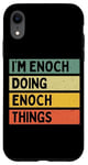 iPhone XR I'm Enoch Doing Enoch Things Funny Personalized Quote Case