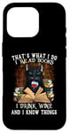 iPhone 16 Pro That's What I Do I Read Books I Drink Wine Cat Case