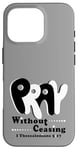 iPhone 16 Pro Pray Without Ceasing, KJV Bible Verse Case