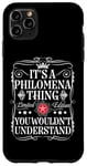 iPhone 11 Pro Max Philomena Name Its A Philomena Thing You Wouldn't Understand Case