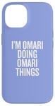 iPhone 14 I'M OMARI DOING OMARI THINGS Funny Unique Case