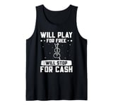 Violin Music Violin Player Will Play For Free Violinist Tank Top