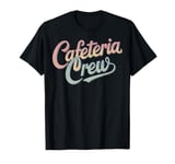 Funny Cafeteria Crew Humor T-Shirt