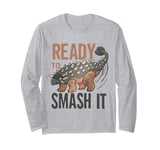 Ready To smash It Dinosaur Ankylosaurus For Paleontologist Long Sleeve T-Shirt