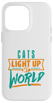 iPhone 14 Pro Max Cats Light Up My World Pet Lovers Kittens Vets Case