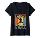 Womens If You Can Dodge A Wrench You Can Dodge A Ball Dodgeball V-Neck T-Shirt