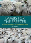 Crowood Press (UK) Sue Kendrick Lambs for the Freezer: A Guide to Small-Scale Production