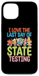 Coque pour iPhone 13 I Love The Last Day Of State Testing Day Examen Professeur