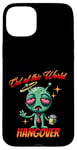 iPhone 15 Plus Out of this World s Alien Hangover s Funny Alien Cartoon Case