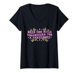 Womens Need Two Male Volunteer Funny inappropriate Shirts for Women V-Neck T-Shirt