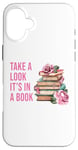 iPhone 16 Plus Take a Look It's in a Book: Women & Girls Novel Reader Quote Case