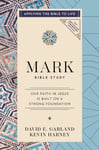 Mark Bible Study  Our Faith in Jesus Is Built on a Strong Foundation (Applying the Bible to Life Series)