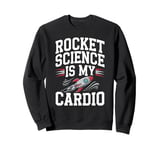 Aerospace Engineer Rocket Science Aerospace Technology Sweatshirt