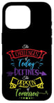 Coque pour iPhone 16 Pro Citation inspirante Challenge Today Define Person Tomorrow