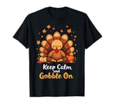 Funny Thanksgiving Keep Calm and Gobble On T-Shirt