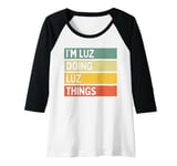 Womens I'm Luz Doing Luz Things Funny Personalized Quote Raglan Baseball Tee