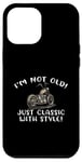 Coque pour iPhone 12 Pro Max I'm Not Old Classic W Style Chopper Moto Cadeau Graphique