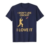 I Don't Like Cricket I Love It India Cricket Fans T-Shirt