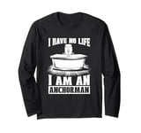 Anchorman - Journalist News Broadcast Anchorman Long Sleeve T-Shirt