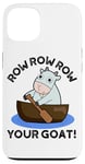 iPhone 13 Row Row Row Your Goat Funny Animal Pun Case