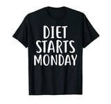 Diet Starts Monday T-Shirt For Food Lovers T-Shirt