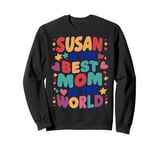 SUSAN IS THE BEST MOM IN THE WORLD Sweatshirt