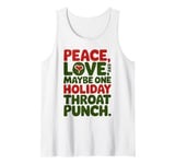 Peace Love And Maybe One Holiday Throat Punch Red Green Tank Top