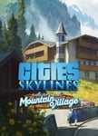 Cities: Skylines - Content Creator Pack: Mountain Village OS: Windows + Mac