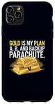 Coque pour iPhone 11 Pro Max Gold is My Plan A, B & Backup Parachute Investisseurs in Gold