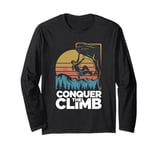 Conquer The Climb for a Climber and Rock Climber Long Sleeve T-Shirt