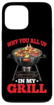 iPhone 13 Pro Max Why You All Up In My Grill BBQ Chef Humor - Case