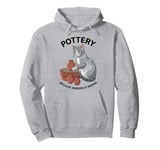 Pottery Because Murder Is Wrong Funny Cat Funny Pottery Art Pullover Hoodie