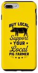 iPhone 7 Plus/8 Plus Buy Local Support Your Local Pig Farmer Case