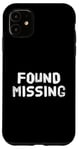 Coque pour iPhone 11 People Funny Word Citations Two Words Of The Found Missing