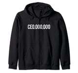 CEO Millionaire CEO,000,000 Tee Zip Hoodie