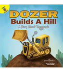 Dozer Builds a Hill: A Story About Teamwork (Let's Do It Together)