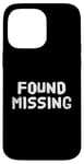 Coque pour iPhone 14 Pro Max People Funny Word Citations Two Words Of The Found Missing