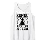 Don't worry the best Kendo fighter is there - Kendo Fighter Tank Top