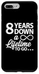 iPhone 7 Plus/8 Plus 8 Years Down A Lifetime To Go Cute 8th Wedding Anniversary Case