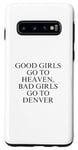 Coque pour Galaxy S10 Les bonnes filles vont au paradis, les mauvaises filles vont à Denver