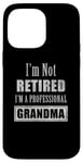 Coque pour iPhone 14 Pro Max Not Retired Professional Grandma - Funny Retirement Retiree