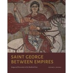 Saint George Between Empires (inbunden, eng)