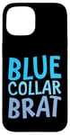 Coque pour iPhone 15 Blue Collar Brat Fierté de la classe ouvrière