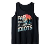 Funny Nature Meme Far From All The Idiots Funny Hiking Memes Tank Top