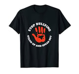 Bullying Awareness Anti-Bullying to Stop and Fight Bullies T-Shirt