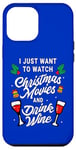 iPhone 12 Pro Max I Just Want To Watch Christmas Movies And Drink Wine Case