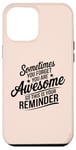 iPhone 12 Pro Max Sometimes You Forget You Are Awesome Inspirational Thank You Case