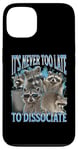 Coque pour iPhone 13 Never Too Late Dissociate Funny Raccoon Meme Bootleg Graphic